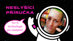 Přečtete si více ze článku 54. Sci-fi technologie pro neslyšící
